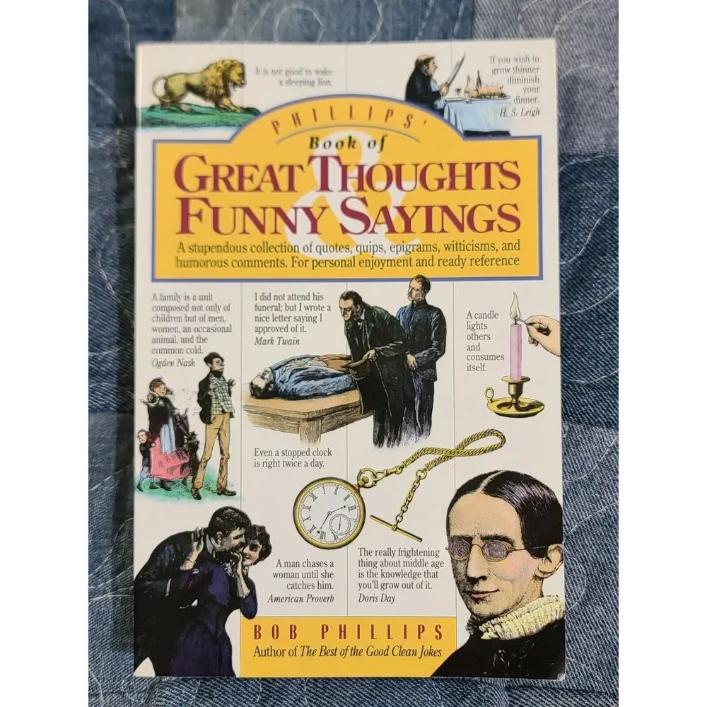Phillips' Book of Great Thoughts Funny Sayings Quotes Quips Humor‎ Epigrams Witt